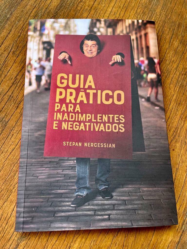 Stepan Nercessian lança seu novo livro “Guia Prático para Inadimplentes e Negativados”