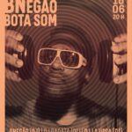 Galpão Sonoro recebe BNegão (Planet Hemp) na Corina