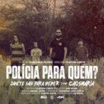 Unindo mangue, rock e rap Janete Saiu Para Beber lança “Polícia para quem?” feat rapper CaosMaria