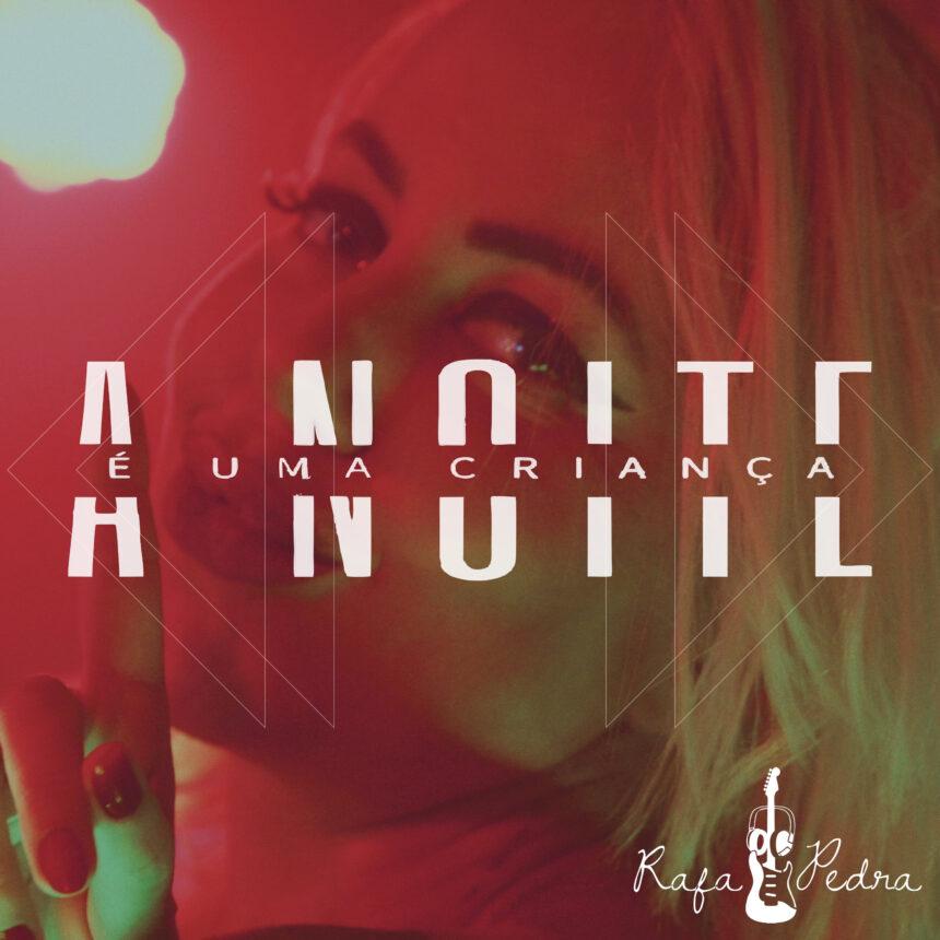 Rafa Pedra canta um amor livre no single “A Noite é Uma Criança”
