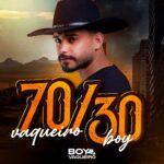 Boy Vaqueiro lança seu mais novo álbum “70/30”