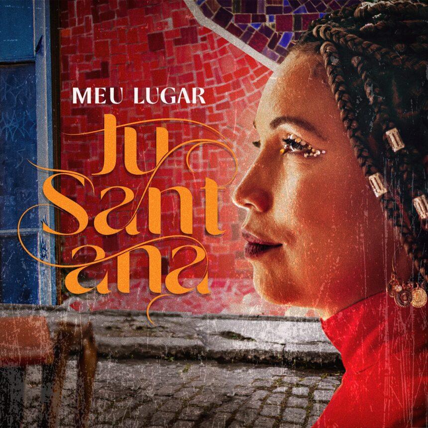 Ju Santana lança EP empoderado “Meu Lugar”