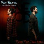 Rev Beats Reflete Sobre a Efemeridade da Vida em “Tudo Tem Sua Hora”