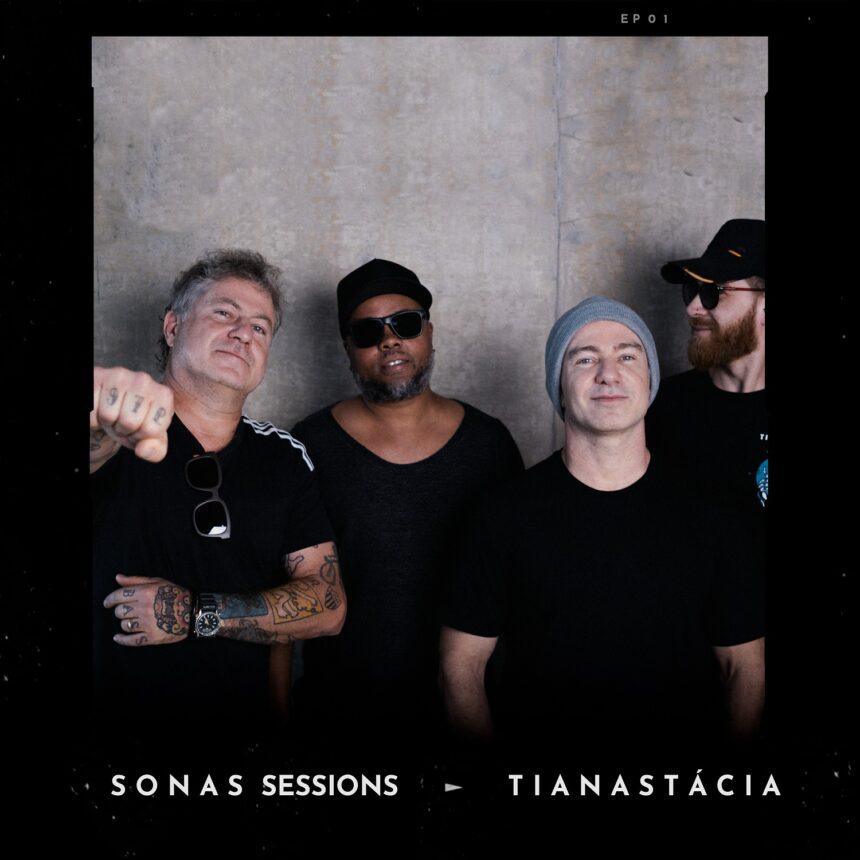 Sonas Sessions: Tianastácia Revisita 30 Anos de Carreira e Revela Duas Músicas Inéditas Sonas Sessions: Tianastácia Revisita 30 Anos de Carreira e Revela Duas Músicas Inéditas