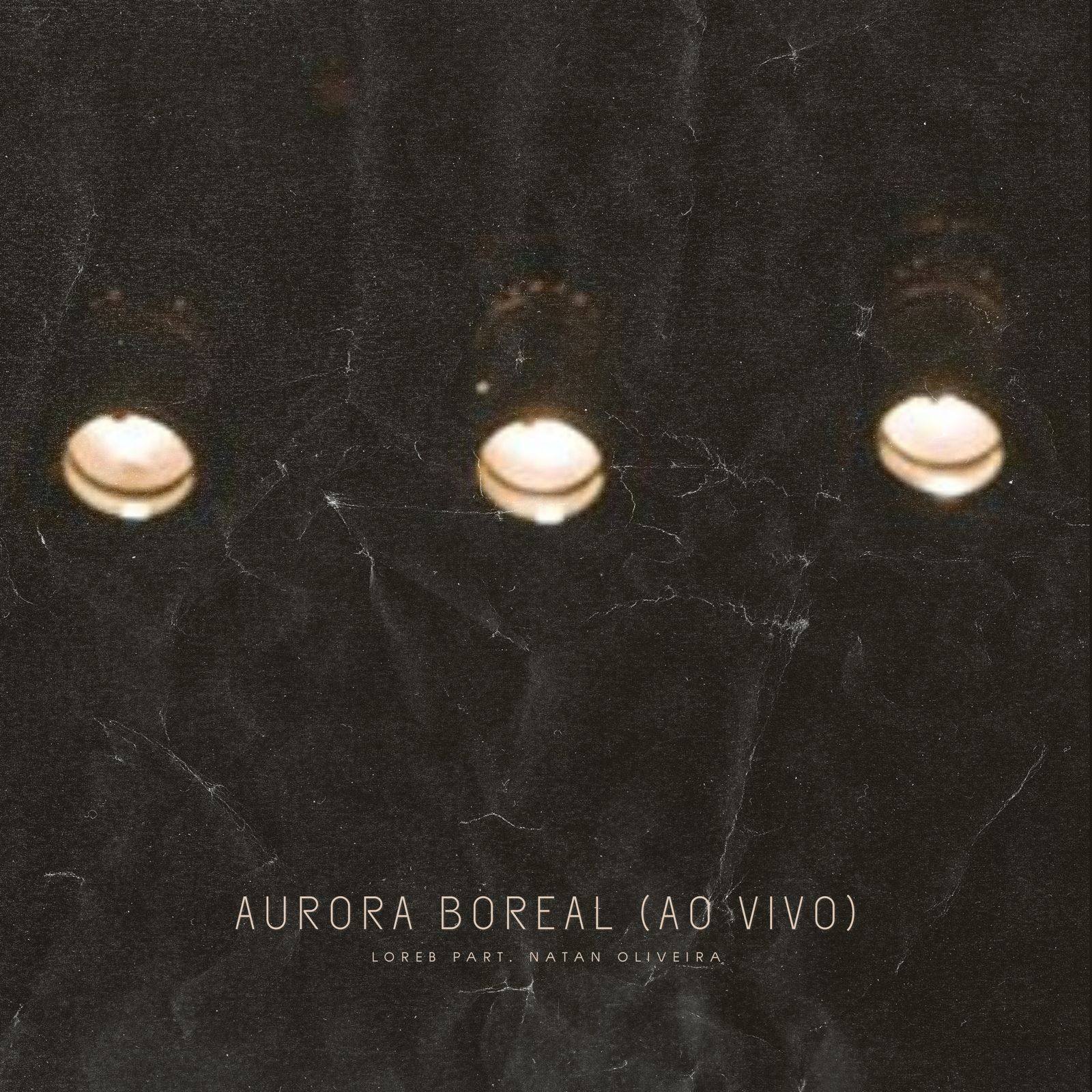 LoreB lança clipe ao vivo de “Aurora Boreal” com participação da Natan Oliveira