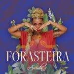Arruda Celebra a Liberdade Feminina em seu Novo Single “Forasteira”