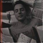 Luca Latorre Lança o EP “Releituras”