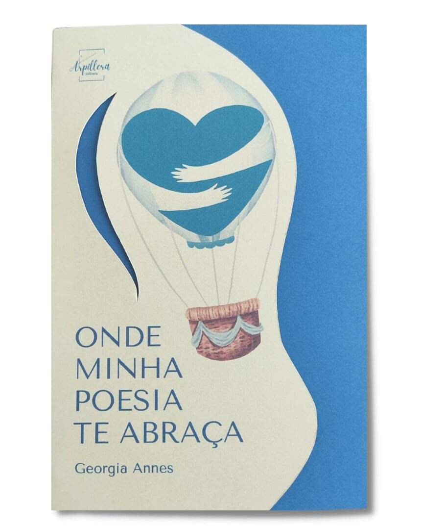 Georgia Annes lança novo livro “Onde minha poesia te abraça”, trazendo poemas afetuosos, no próximo dia 25.10