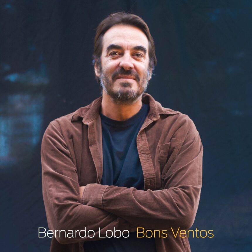 Bons Ventos, novo álbum de Bernardo Lobo, foi produzido por Marcelo Camelo e celebra os 30 de carreira do compositor