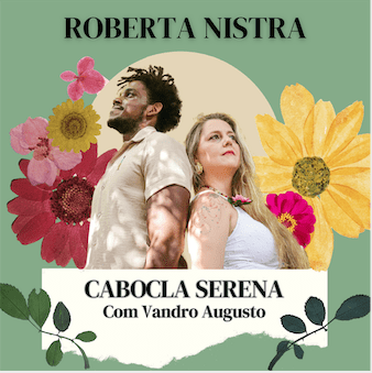 “Cabloca Serena”, novo single da cantora e compositora Roberta Nistra, chega nesta terça, dia 16, às plataformas