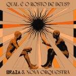 BRAZA e Nova Orquestra se unem em versão acústica de “Qual é o Rosto de Deus?”