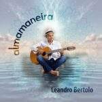 Leandro Bertolo lança “Almamaneira”, seu terceiro álbum, com produção de Kleiton Ramil