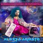 Artista não binária Alexys Agosto lança  o álbum A Fabulosa Viagem de Futurística