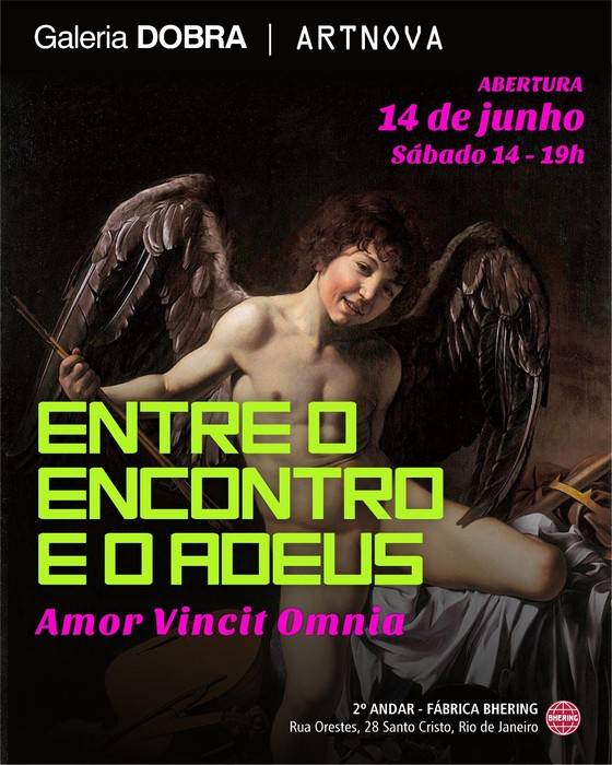 A Galeria Dobra & Artnova apresentam a exposição de artes visuais contemporânea, “Entre o Encontro e o Adeus – Amor Vincit Omnia”