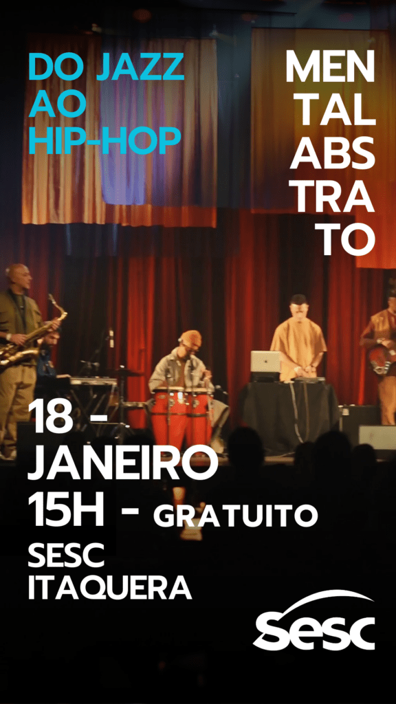 "Do Jazz ao Hip-Hop": Mental Abstrato comemora 20 anos com show gratuito no SESC Itaquera
