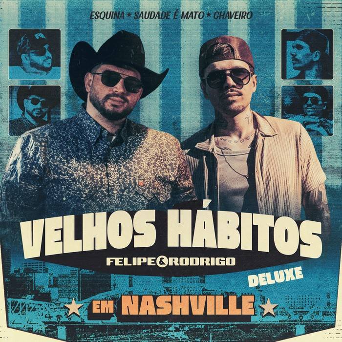 Felipe e Rodrigo lançam "Velhos Hábitos em Nashville (Deluxe)", projeto que une essência sertaneja à atmosfera country