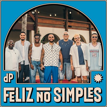 Di Propósito lança “Feliz no Simples” e apresenta inédita “Mesmo Se O Mundo Acabar”