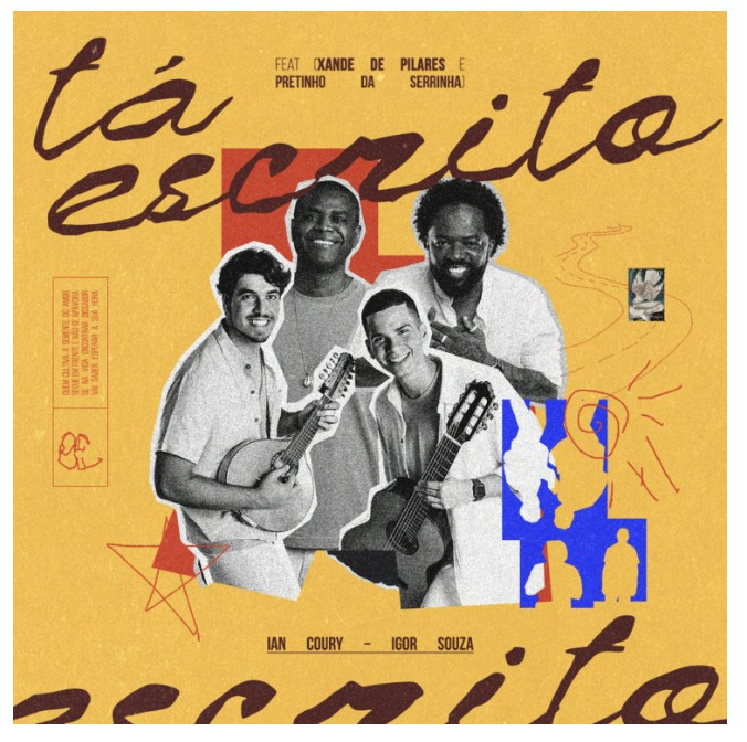 Novos caminhos: Igor Souza e Ian Coury lançam single “Tá Escrito” com participação de Xande de Pilares e Pretinho da Serrinha