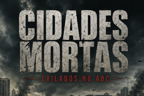 Cidades mortas: exilados no ABC revelam o que acontece quando a sociedade quebra