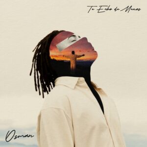 Osman presenta un nuevo capítulo en el Afrobeat con “Te echo de menos”