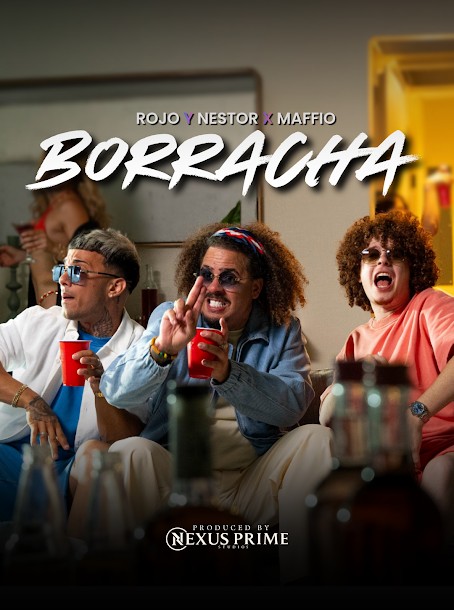 El verano llega con fuerza: El Rojo, Néstor y Maffio presentan “Borracha”