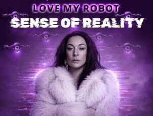 Love My Robot: El capítulo 2 de “Sense of Reality” – Un viaje a la interfaz humana