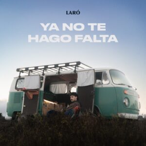 La música humana en la era de la IA: LARÓ apuesta por la autenticidad con “Ya No Te Hago Falta”